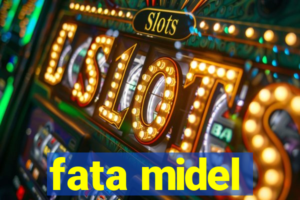 fata midel